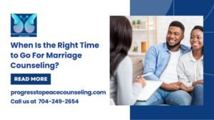 When Is the Right Time to Go For Marriage Counseling