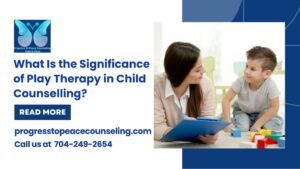 What Is the Significance of Play Therapy in Child Counselling