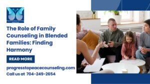 The Role of Family Counseling in Blended Families Finding Harmony